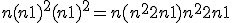 n(n+1)^2 + (n+1)^2 = n(n^2 + 2n +1) + n^2 + 2n +1