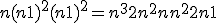 n(n+1)^2 + (n+1)^2 = n^3 + 2n^2 + n + n^2 + 2n + 1