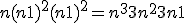 n(n+1)^2 + (n+1)^2 = n^3 + 3n^2 + 3n + 1