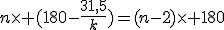 n\times (180-\frac{31,5}{k})=(n-2)\times 180