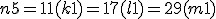 n+5 = 11 (k+1) = 17 (l+1) = 29 (m+1)