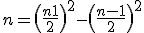 n = \(\frac{n+1}{2}\)^2 - \(\frac{n-1}{2}\)^2
