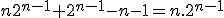 n2^{n-1}+2^{n-1}-n-1=n.2^{n-1}