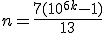 n=\fr{7(10^{6k}-1)}{13}