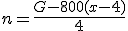 n=\frac{G-800(x-4)}{4}