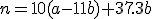 n=10(a-11b)+37.3b