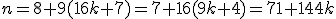 n=8+9(16k+7)=7+16(9k+4)=71+144k