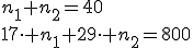 n_1+n_2=40\\17\cdot n_1+29\cdot n_2=800