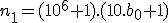 n_1=(10^6+1).(10.b_0+1)