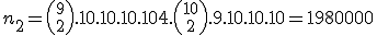 n_2={9\choose 2}.10.10.10.10 +4.{10\choose 2}.9.10.10.10=1980000