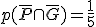 p(\bar{P}\cap\bar{G})=\frac{1}{5}