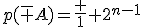 p(\bar A)=\frac 1 {2^{n-1}}