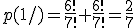 p(1/)=\frac{6!}{7!}+\frac{6!}{7!}=\frac{2}{7}