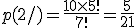 p(2/)=\frac{10\times5!}{7!}=\frac{5}{21}