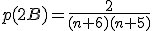 p(2B)=\frac{2}{(n+6)(n+5)}
