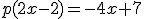 p(2x-2)=-4x+7