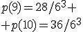 p(9)=28/6^3 \\ p(10)=36/6^3