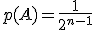 p(A)=\frac{1}{2^{n-1}}