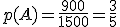 p(A)=\frac{900}{1500}=\frac{3}{5}