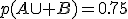 p(A\cup B)=0.75
