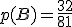 p(B)=\frac{32}{81}