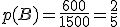 p(B)=\frac{600}{1500}=\frac{2}{5}