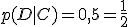 p(D|C)=0,5=\frac{1}{2}