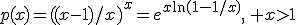 p(x)=((x-1)/x)^x=e^{x\ln(1-1/x)},\, x>1