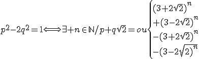 p^2-2q^2=1\Longleftrightarrow\exists n\in\mathbb{N}/p+q\sqrt{2}=ou\{{(3+2\sqrt{2})^n\\ (3-2\sqrt{2})^n\\-(3+2\sqrt{2})^n\\-(3-2\sqrt{2})^n