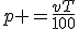 p =\frac{vT}{100}