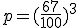 p=(\fr{67}{100})^3