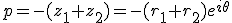 p=-(z_1+z_2)=-(r_1+r_2)e^{i\theta}