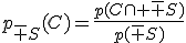 p_{\bar S}(C)=\frac{p(C\cap \bar S)}{p(\bar S)}