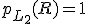p_{L_2}(R) = 1