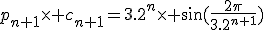 p_{n+1}\times c_{n+1}=3.2^{n}\times \sin(\frac{2\pi}{3.2^{n+1}})
