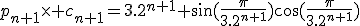 p_{n+1}\times c_{n+1}=3.2^{n+1} \sin(\frac{\pi}{3.2^{n+1}})\cos(\frac{\pi}{3.2^{n+1}})