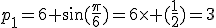 p_1=6 \sin(\frac{\pi}{6})=6\times (\frac{1}{2})=3