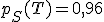 p_S(T)=0,96