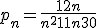 p_n = \frac{12n}{n^2+11n+30}