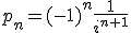 p_n=(-1)^n\frac{1}{i^{n+1}}