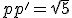pp'=\sqrt{5}