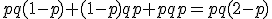 pq(1-p)+(1-p)qp+pqp=pq(2-p)