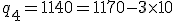 q_4 = 1140 = 1170 - 3 \times 10 