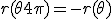 r(\theta + 4\pi)=-r(\theta)