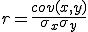 r=\frac{cov(x,y)}{\sigma_x\sigma_y}