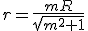 r=\frac{mR}{\sqrt{m^2+1}}