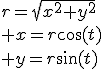r=\sqrt{x^2+y^2}\\ x=r\cos(t)\\ y=r\sin(t)