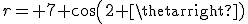 r= 7 cos(2 \theta)