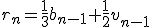 r_n=\frac{1}{3}b_{n-1}+\frac{1}{2}v_{n-1}