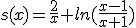 s(x)=\frac{2}{x}+ln(\frac{x-1}{x+1})